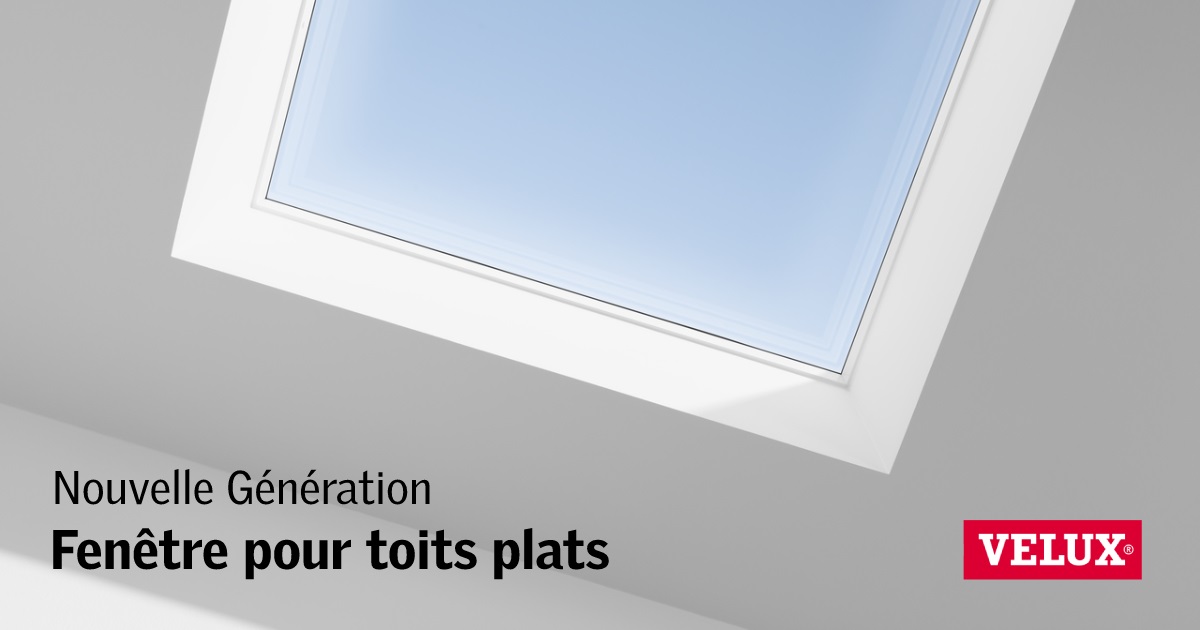 NOUVELLE GENERATION | Fenêtres pour toits plats